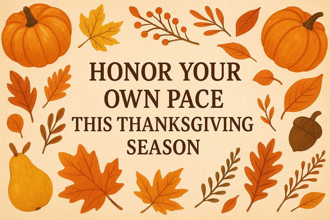 Thanksgiving at YOUR Pace