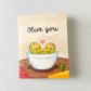 “Olive You” Card