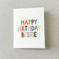 “Happy Birthday Bestie” Card