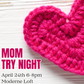 Mom try night on April 24th from 6-8pm where moms can come and relax while learning a new craft