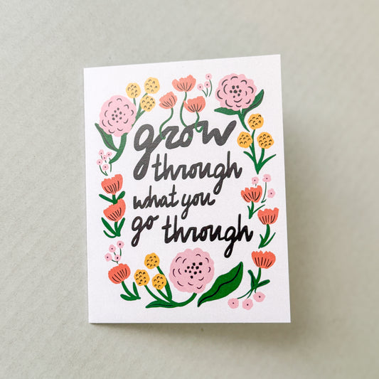 “Grow Through What You Go Through” Card