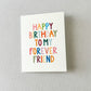 “Happy Birthday to My Forever Friend” Card