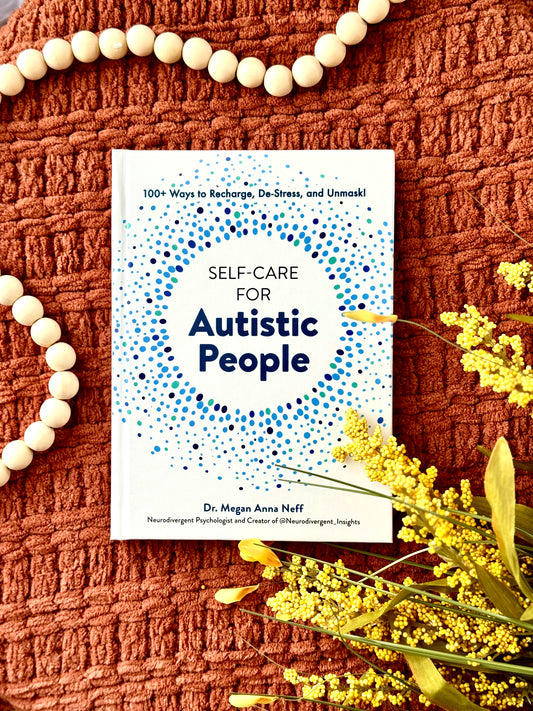 Self-Care For Autistic People By Dr. Megan Anna Neff