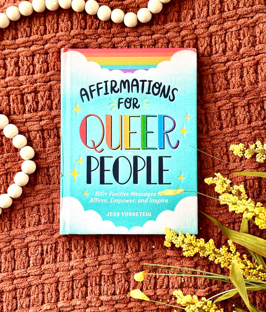 Affirmations For Queer People By Jess Vosseteig