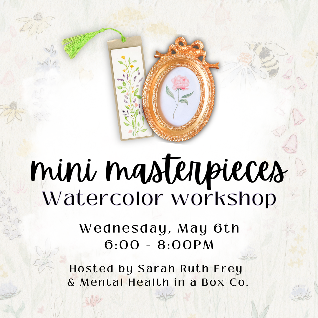 Mini Masterpieces Watercolor Workship | May 6th