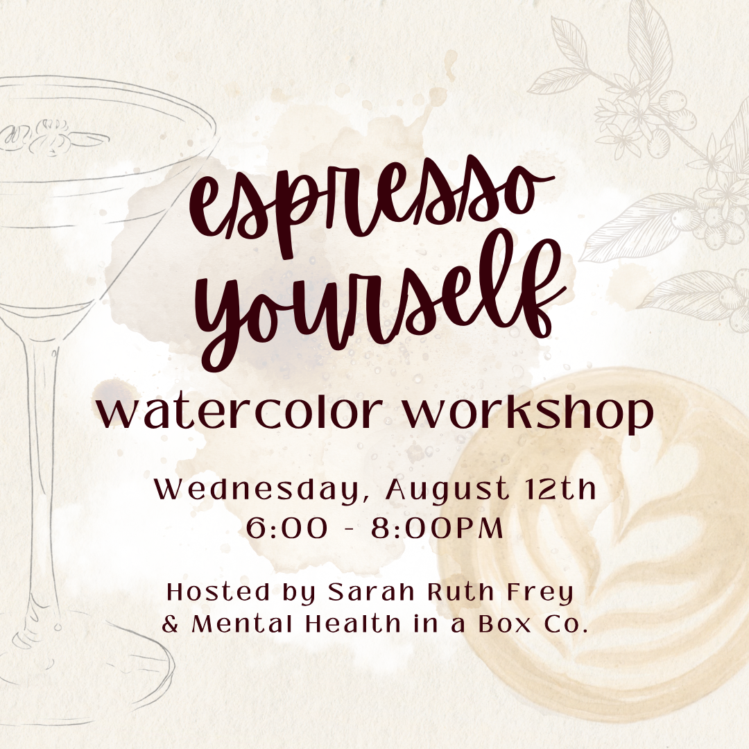 Espresso Yourself Watercolor Workshop | Wednesday August 12th